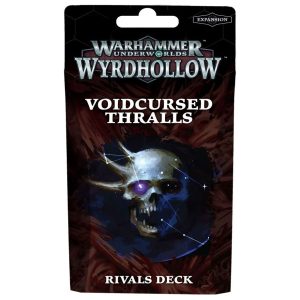 Warhammer Underworlds: Wyrdhollow – Voidcursed Thralls Rivals Deck